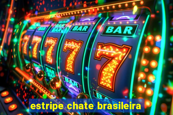 estripe chate brasileira